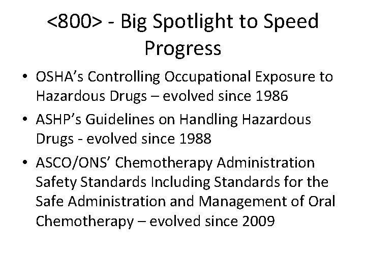 <800> - Big Spotlight to Speed Progress • OSHA’s Controlling Occupational Exposure to Hazardous <800> - Big Spotlight to Speed Progress • OSHA’s Controlling Occupational Exposure to Hazardous