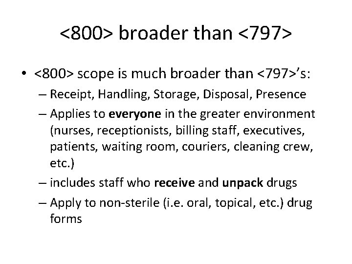 <800> broader than <797> • <800> scope is much broader than <797>’s: – Receipt, <800> broader than <797> • <800> scope is much broader than <797>’s: – Receipt,