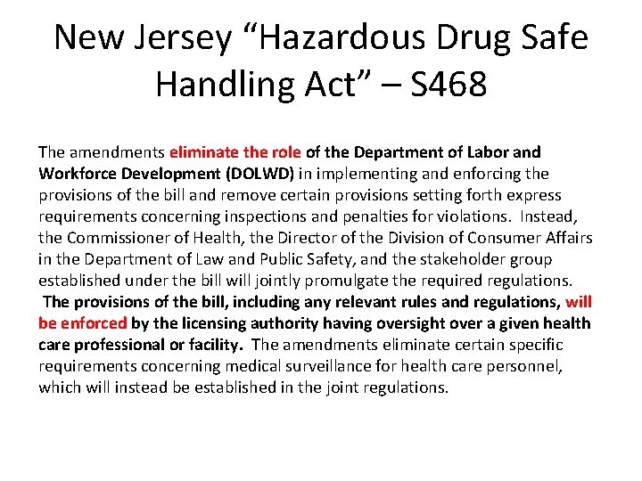 New Jersey “Hazardous Drug Safe Handling Act” – S 468 The amendments eliminate the New Jersey “Hazardous Drug Safe Handling Act” – S 468 The amendments eliminate the