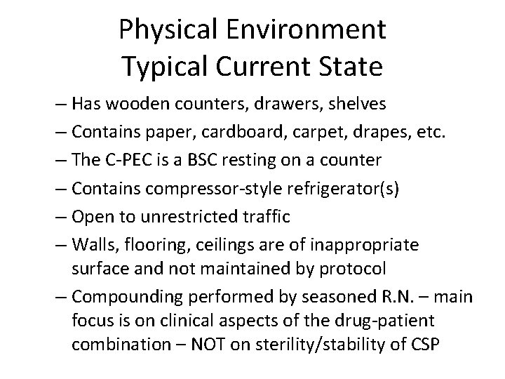 Physical Environment Typical Current State – Has wooden counters, drawers, shelves – Contains paper, Physical Environment Typical Current State – Has wooden counters, drawers, shelves – Contains paper,