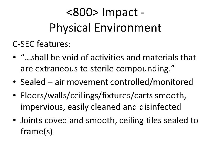 <800> Impact Physical Environment C-SEC features: • “…shall be void of activities and materials <800> Impact Physical Environment C-SEC features: • “…shall be void of activities and materials