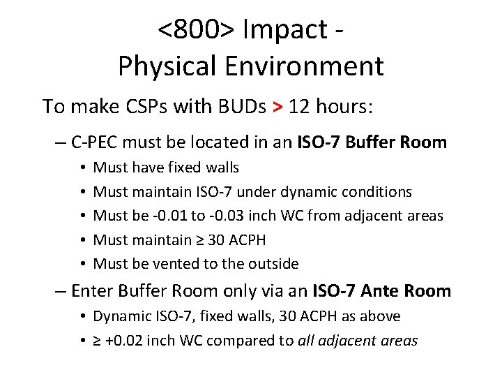 <800> Impact Physical Environment To make CSPs with BUDs > 12 hours: – C-PEC <800> Impact Physical Environment To make CSPs with BUDs > 12 hours: – C-PEC