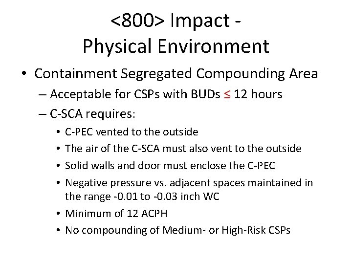 <800> Impact Physical Environment • Containment Segregated Compounding Area – Acceptable for CSPs with <800> Impact Physical Environment • Containment Segregated Compounding Area – Acceptable for CSPs with