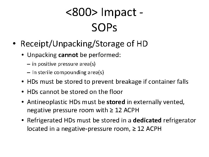 <800> Impact SOPs • Receipt/Unpacking/Storage of HD • Unpacking cannot be performed: – in <800> Impact SOPs • Receipt/Unpacking/Storage of HD • Unpacking cannot be performed: – in