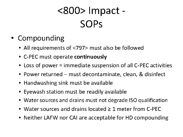 <800> Impact SOPs • Compounding • • • All requirements of <797> must also <800> Impact SOPs • Compounding • • • All requirements of <797> must also