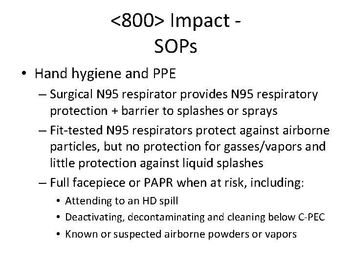 <800> Impact SOPs • Hand hygiene and PPE – Surgical N 95 respirator provides <800> Impact SOPs • Hand hygiene and PPE – Surgical N 95 respirator provides