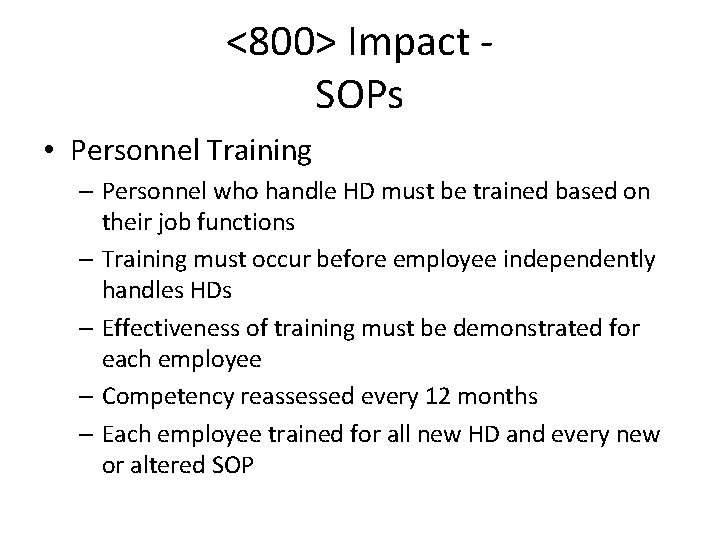 <800> Impact SOPs • Personnel Training – Personnel who handle HD must be trained <800> Impact SOPs • Personnel Training – Personnel who handle HD must be trained