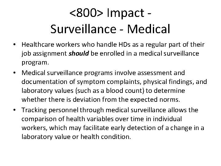 <800> Impact Surveillance - Medical • Healthcare workers who handle HDs as a regular <800> Impact Surveillance - Medical • Healthcare workers who handle HDs as a regular