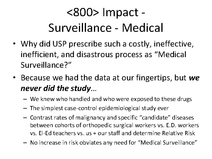 <800> Impact Surveillance - Medical • Why did USP prescribe such a costly, ineffective, <800> Impact Surveillance - Medical • Why did USP prescribe such a costly, ineffective,