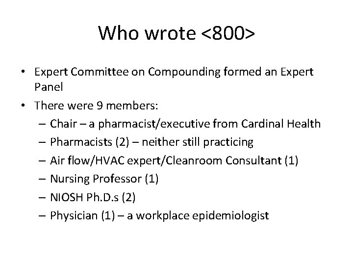 Who wrote <800> • Expert Committee on Compounding formed an Expert Panel • There Who wrote <800> • Expert Committee on Compounding formed an Expert Panel • There