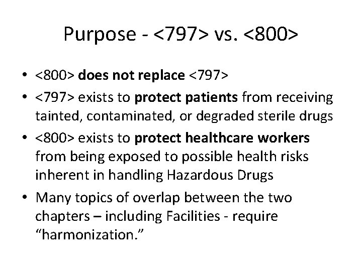 Purpose - <797> vs. <800> • <800> does not replace <797> • <797> exists Purpose - <797> vs. <800> • <800> does not replace <797> • <797> exists
