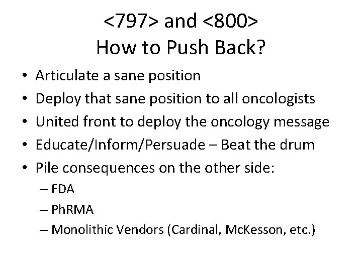 <797> and <800> How to Push Back? • • • Articulate a sane position <797> and <800> How to Push Back? • • • Articulate a sane position