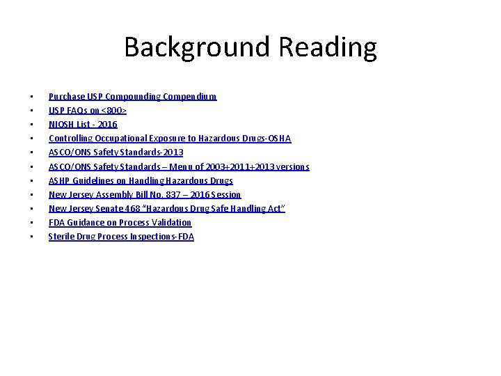 Background Reading • • • Purchase USP Compounding Compendium USP FAQs on <800> NIOSH Background Reading • • • Purchase USP Compounding Compendium USP FAQs on <800> NIOSH