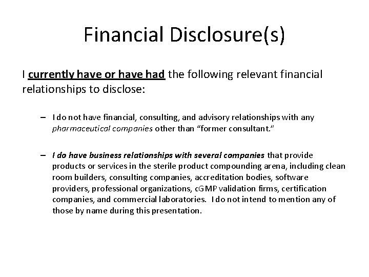 Financial Disclosure(s) I currently have or have had the following relevant financial relationships to Financial Disclosure(s) I currently have or have had the following relevant financial relationships to