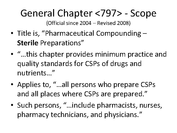 General Chapter <797> - Scope (Official since 2004 – Revised 2008) • Title is, General Chapter <797> - Scope (Official since 2004 – Revised 2008) • Title is,