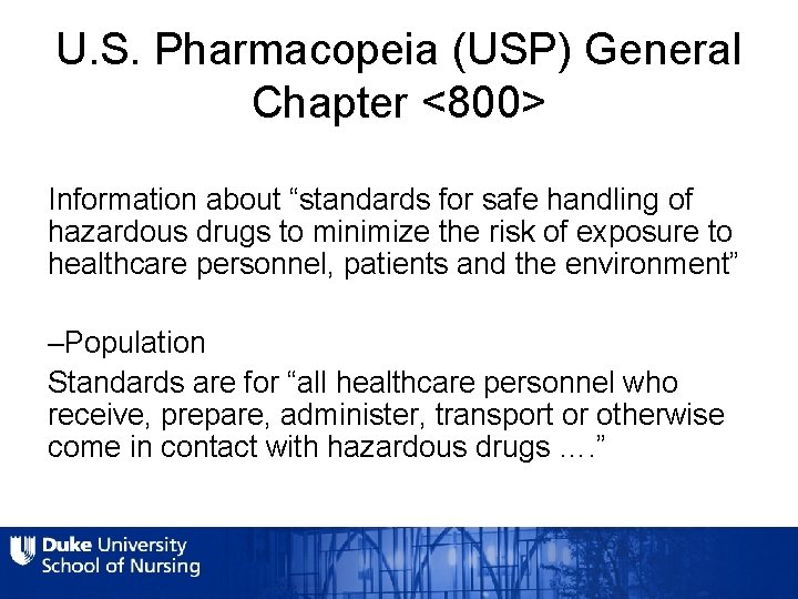 U. S. Pharmacopeia (USP) General Chapter <800> Information about “standards for safe handling of