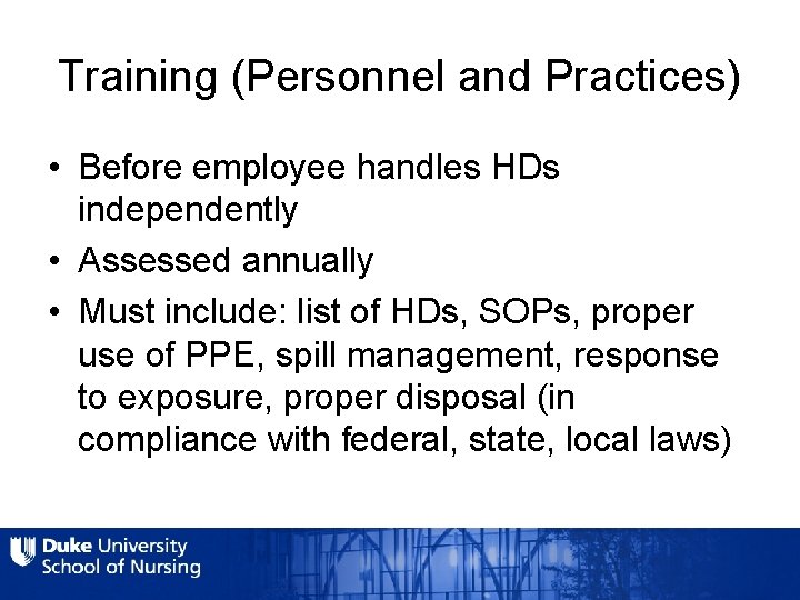 Training (Personnel and Practices) • Before employee handles HDs independently • Assessed annually •