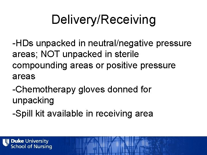 Delivery/Receiving -HDs unpacked in neutral/negative pressure areas; NOT unpacked in sterile compounding areas or