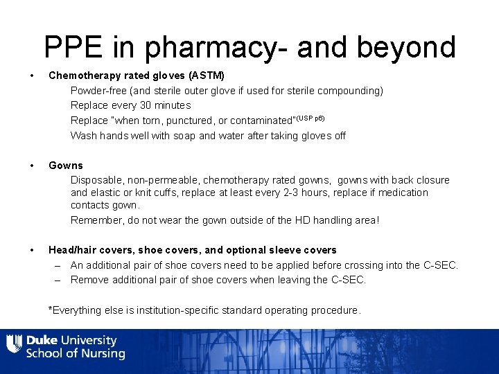 PPE in pharmacy- and beyond • Chemotherapy rated gloves (ASTM) – Powder-free (and sterile