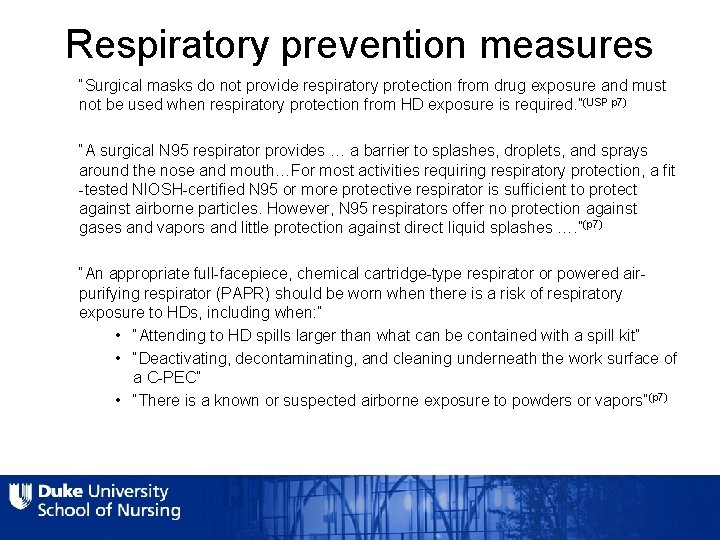 Respiratory prevention measures “Surgical masks do not provide respiratory protection from drug exposure and