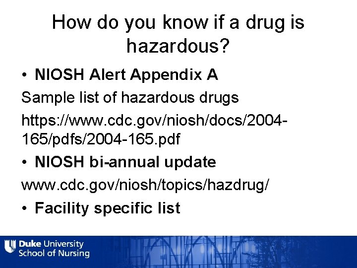 How do you know if a drug is hazardous? • NIOSH Alert Appendix A
