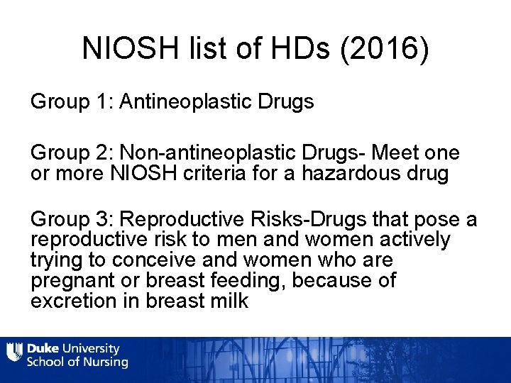 NIOSH list of HDs (2016) Group 1: Antineoplastic Drugs Group 2: Non-antineoplastic Drugs- Meet