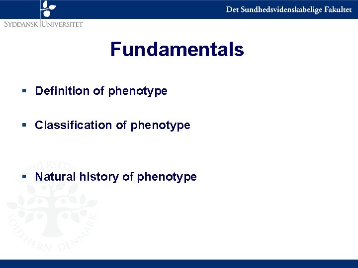 Fundamentals § Definition of phenotype § Classification of phenotype § Natural history of phenotype