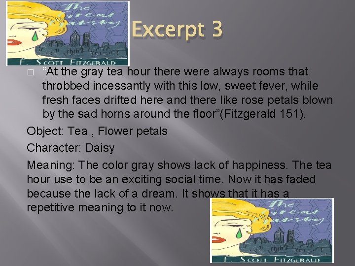 Excerpt 3 “At the gray tea hour there were always rooms that throbbed incessantly Excerpt 3 “At the gray tea hour there were always rooms that throbbed incessantly