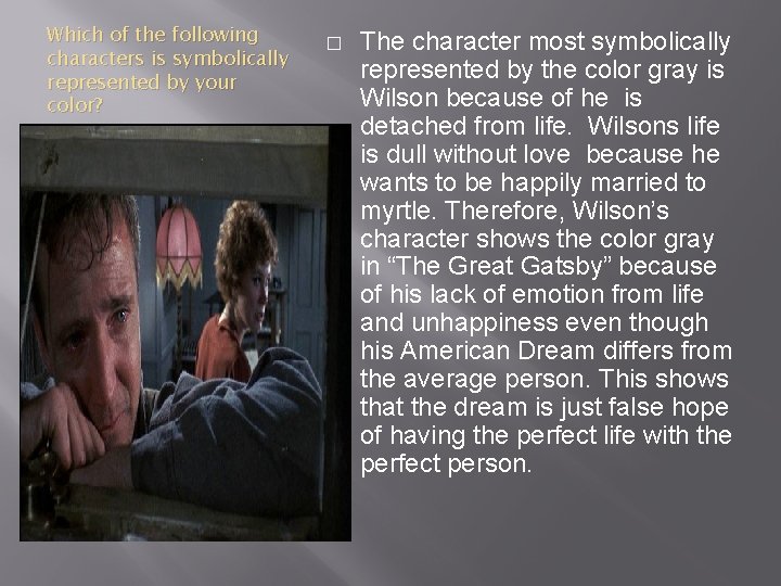 Which of the following characters is symbolically represented by your color? � The character Which of the following characters is symbolically represented by your color? � The character