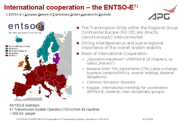 International cooperation – the ENTSO-E 1) 1) ENTSO-E = European Network of Transmission System