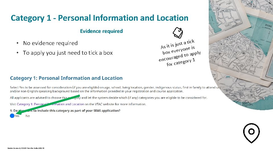  Category 1 - Personal Information and Location Evidence required • No evidence required