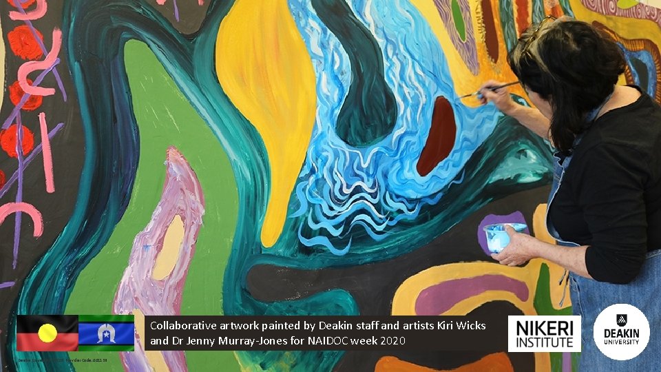  Collaborative artwork painted by Deakin staff and artists Kiri Wicks and Dr Jenny