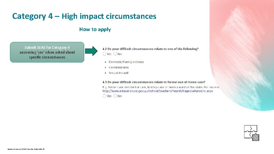  Category 4 – High impact circumstances How to apply Submit SEAS for Category
