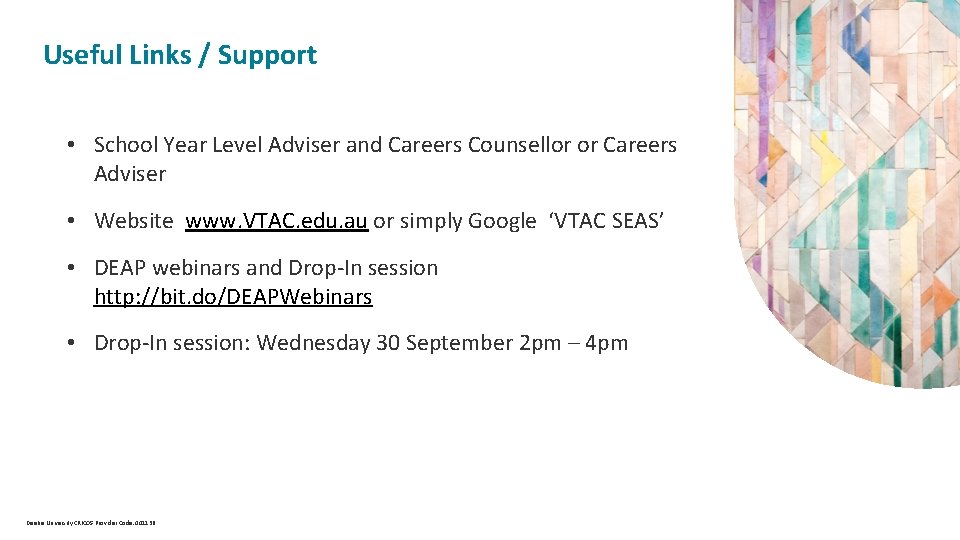  Useful Links / Support • School Year Level Adviser and Careers Counsellor or