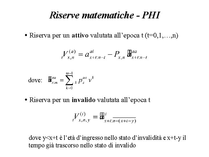 Riserve matematiche - PHI • Riserva per un attivo valutata all’epoca t (t=0, 1,