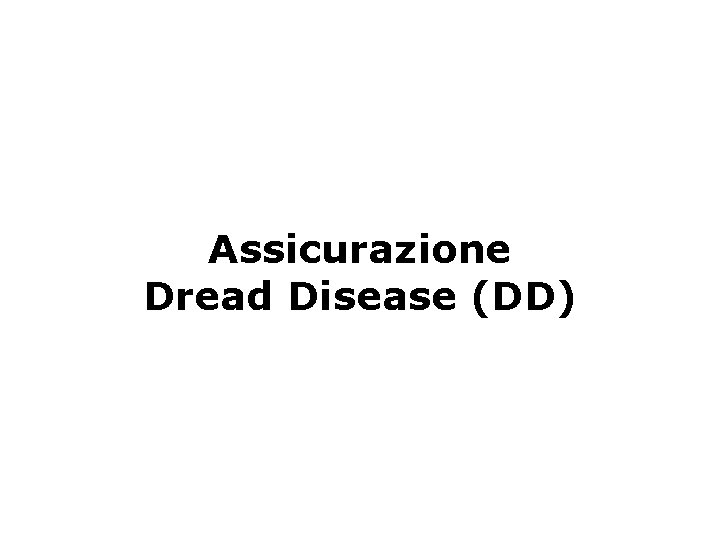 Assicurazione Dread Disease (DD) 
