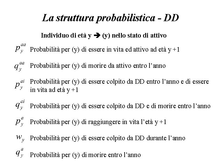 La struttura probabilistica - DD Individuo di età y (y) nello stato di attivo