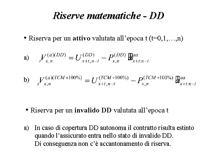 Riserve matematiche - DD • Riserva per un attivo valutata all’epoca t (t=0, 1,