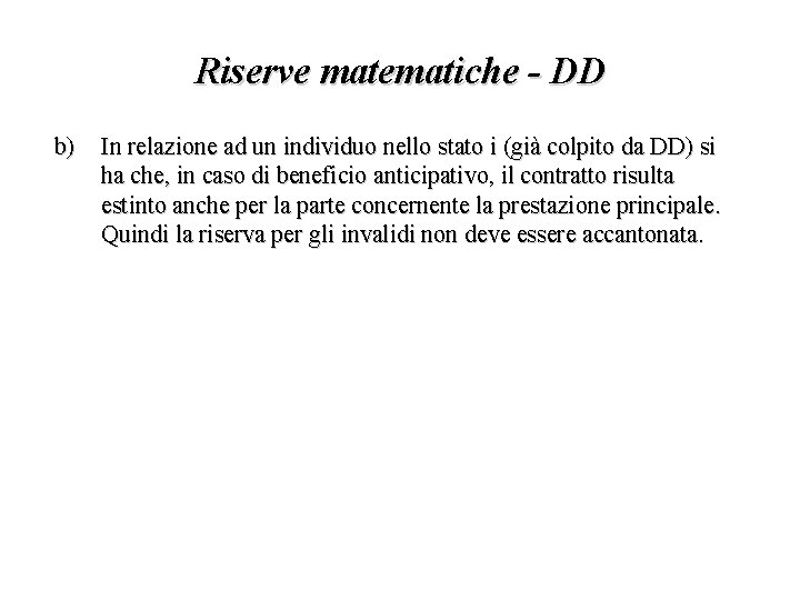 Riserve matematiche - DD b) In relazione ad un individuo nello stato i (già