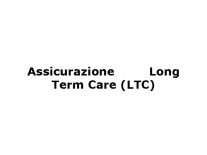 Assicurazione Long Term Care (LTC) 