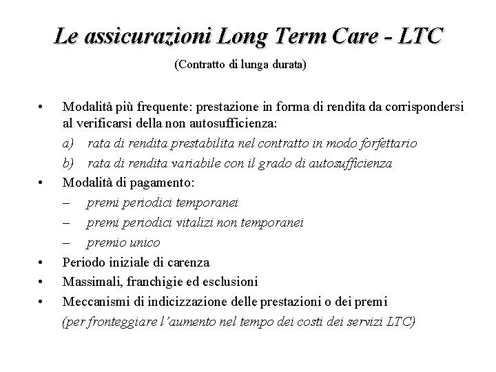 Le assicurazioni Long Term Care - LTC (Contratto di lunga durata) • • •