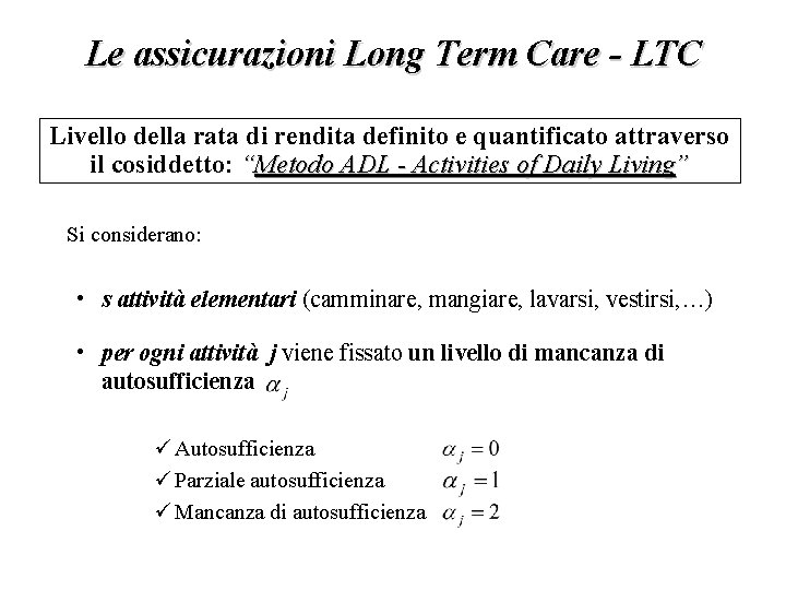 Le assicurazioni Long Term Care - LTC Livello della rata di rendita definito e