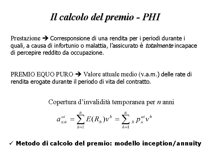 Il calcolo del premio - PHI Prestazione Corresponsione di una rendita per i periodi