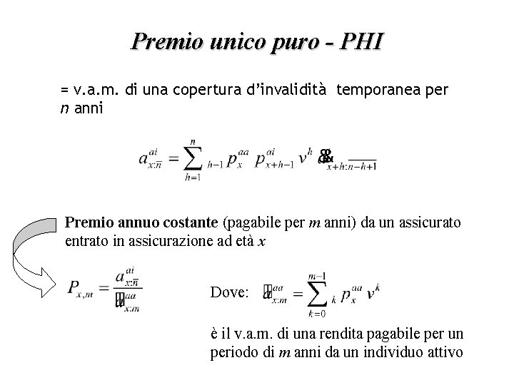Premio unico puro - PHI = v. a. m. di una copertura d’invalidità temporanea