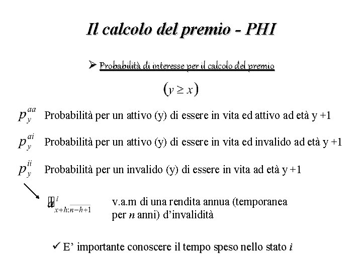 Il calcolo del premio - PHI Ø Probabilità di interesse per il calcolo del