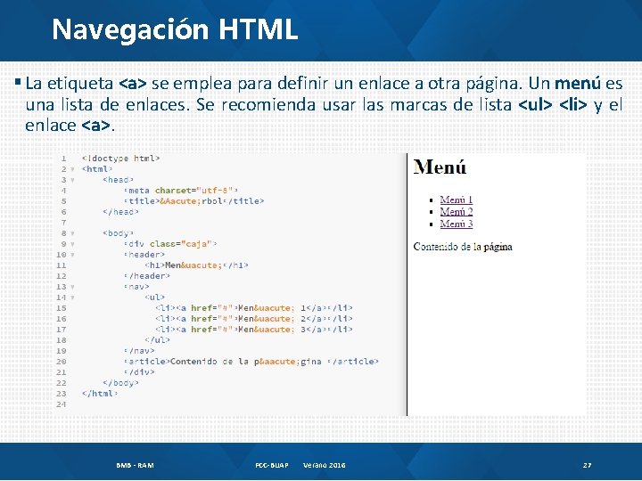 Navegación HTML § La etiqueta <a> se emplea para definir un enlace a otra