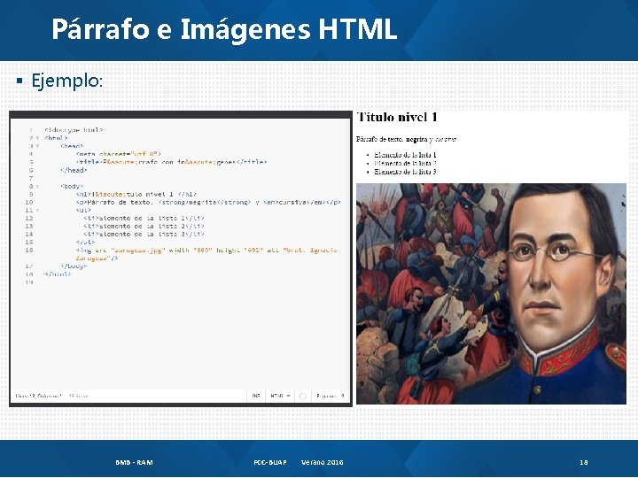 Párrafo e Imágenes HTML § Ejemplo: BMB - RAM FCC-BUAP Verano 2016 18 