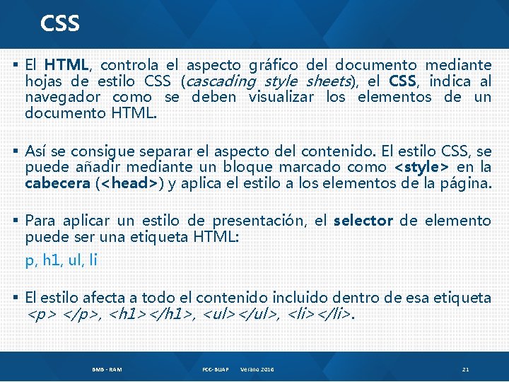 CSS § El HTML, controla el aspecto gráfico del documento mediante hojas de estilo