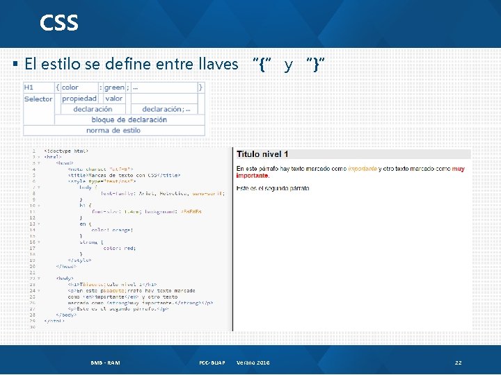 CSS § El estilo se define entre llaves “{” y “}” BMB - RAM