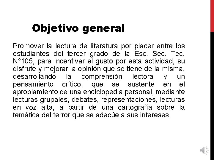 Objetivo general Promover la lectura de literatura por placer entre los estudiantes del tercer